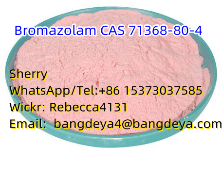 Best quality Bromazolam 71368-80-4